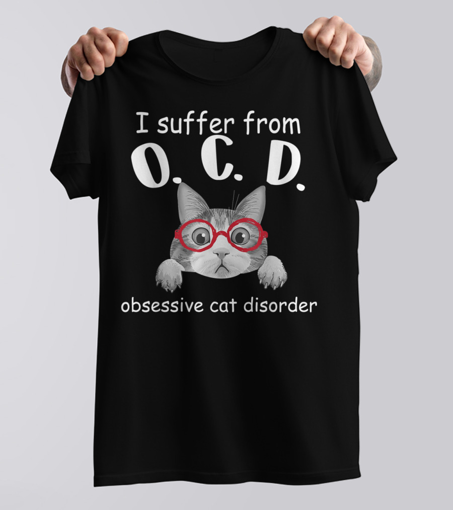I Suffer From O.C.D. Obsessive Cat Disorder With Cat In Red Glasses T-Shirt