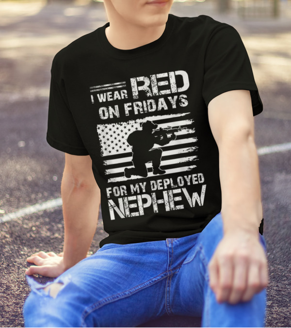 I Wear Red On Fridays For My Deployed Nephew Soldier With American Flag T-Shirt