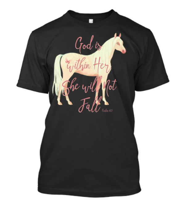 God Is Within Her She Will Not Fall Palomino Horse Psalm 46:5 T-Shirt