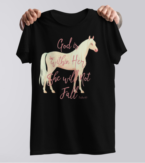 God Is Within Her She Will Not Fall Palomino Horse Psalm 46:5 T-Shirt