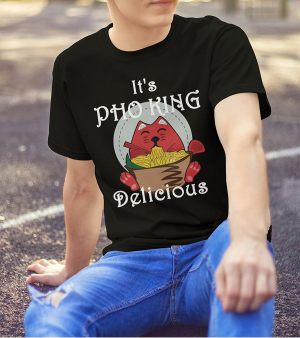 It's Pho King Delicious Happy Cat With Pho Bowl T-Shirt