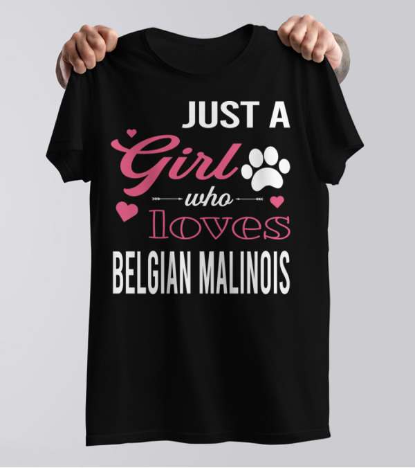 Just A Girl Who Loves Belgian Malinois Who Girl Loves Belgian T-Shirt