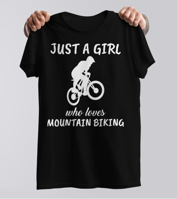 Just A Girl Who Loves Mountain Biking Biker T-Shirt