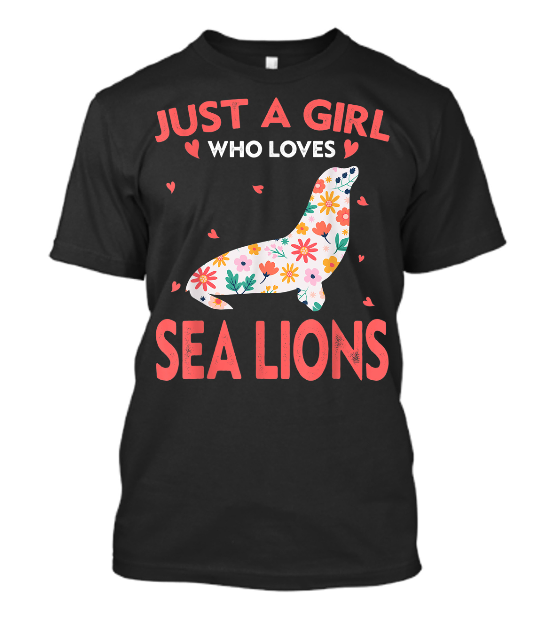 Just A Girl Who Loves Sea Lions Floral Cute Animals T-Shirt