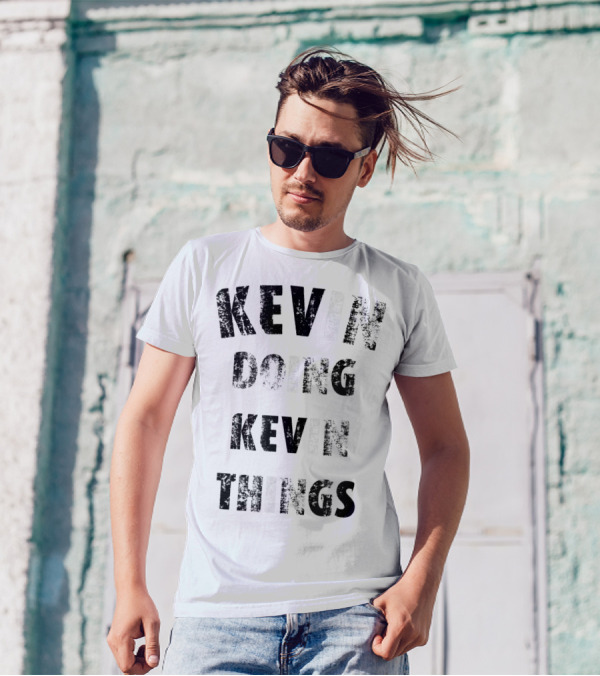 Kevin Doing Kevin Things T-Shirt