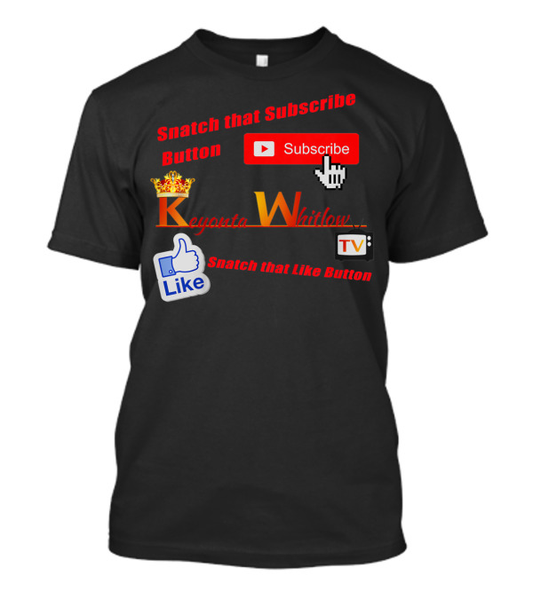 Snatch That Subscribe Button Keyonta Whitlow TV Exclusive Kids Like Button T-Shirt