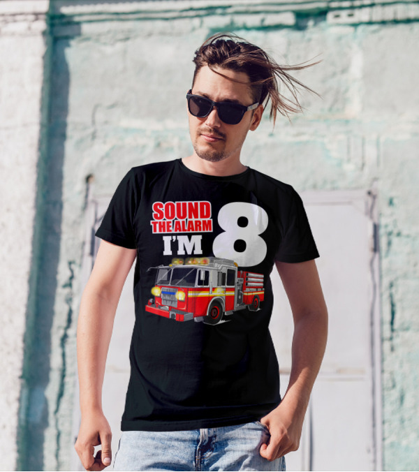 Sound The Alarm I'm 8 Fire Truck Birthday Boy T-Shirt