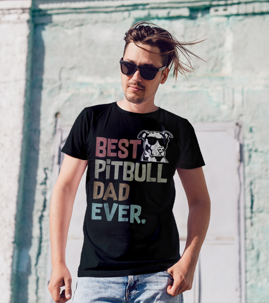 BEST PITBULL DAD EVER Pitbull Dad Best Pittie T-Shirt