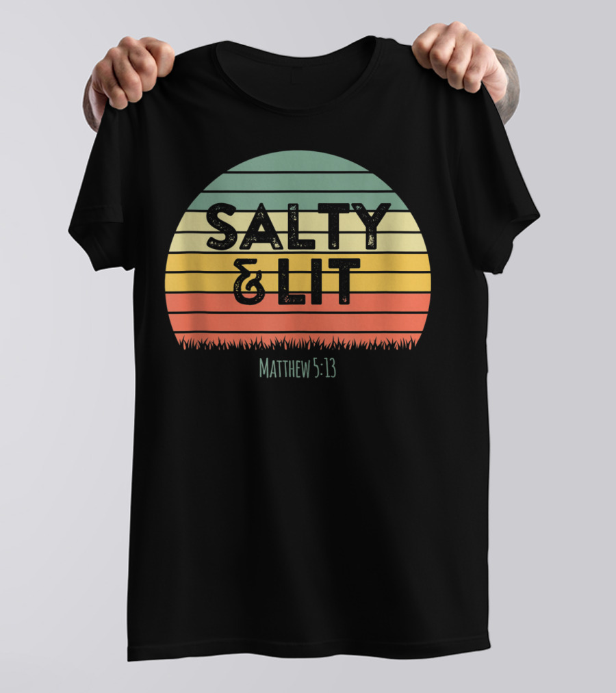 Salty Lit Matthew 5:13 Funny Christian Bible Verse Faith Relig T-Shirt