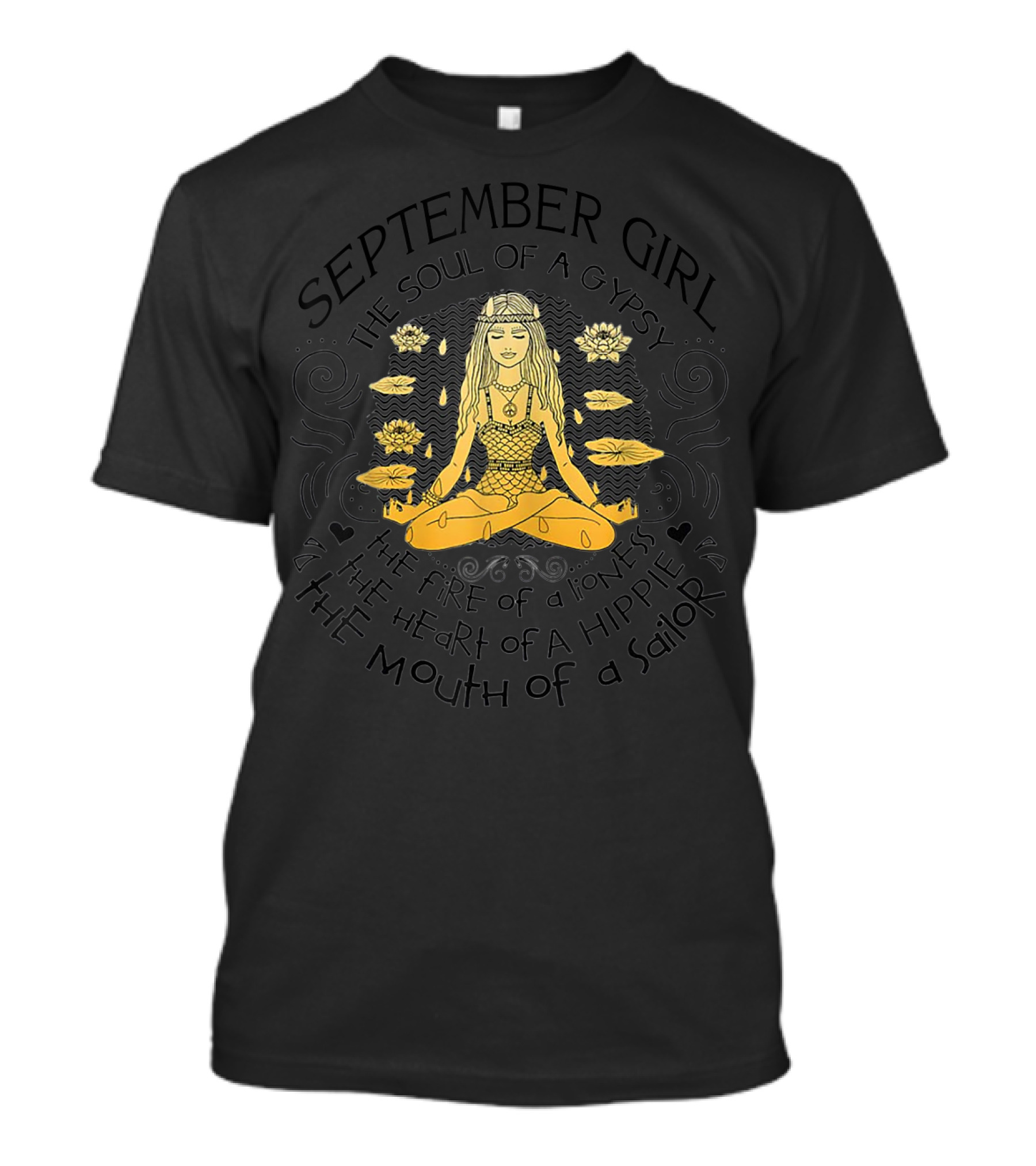 September Girl The Soul Of A Gypsy The Fire Of A Lioness The Heart Of A Hippie The Mouth Of A Sailor T-Shirt