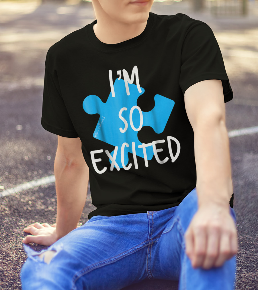 I'm So Excited MaassSquad Priscilla Puzzle Piece T-Shirt
