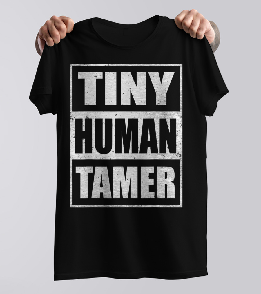 Tiny Human Tamer Teacher Appreciation Day T-Shirt