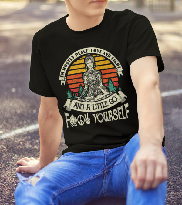 I'm Mostly Peace Love And Light And A Little Go F Yourself Lotus Peace Sign Meditation T-Shirt