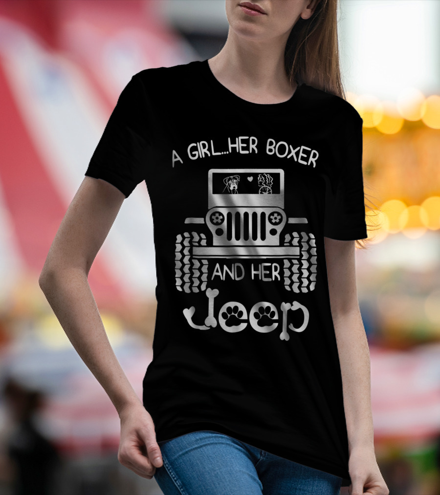 A Girl Her Boxer And Her Jeep Dog Lover Jeep Girl T-Shirt
