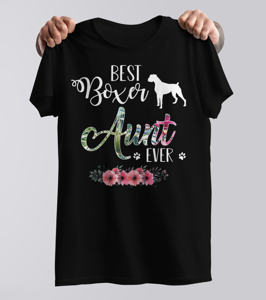 BEST BOXER AUNT EVER FUNNY DOG LOVER FLORAL T-Shirt