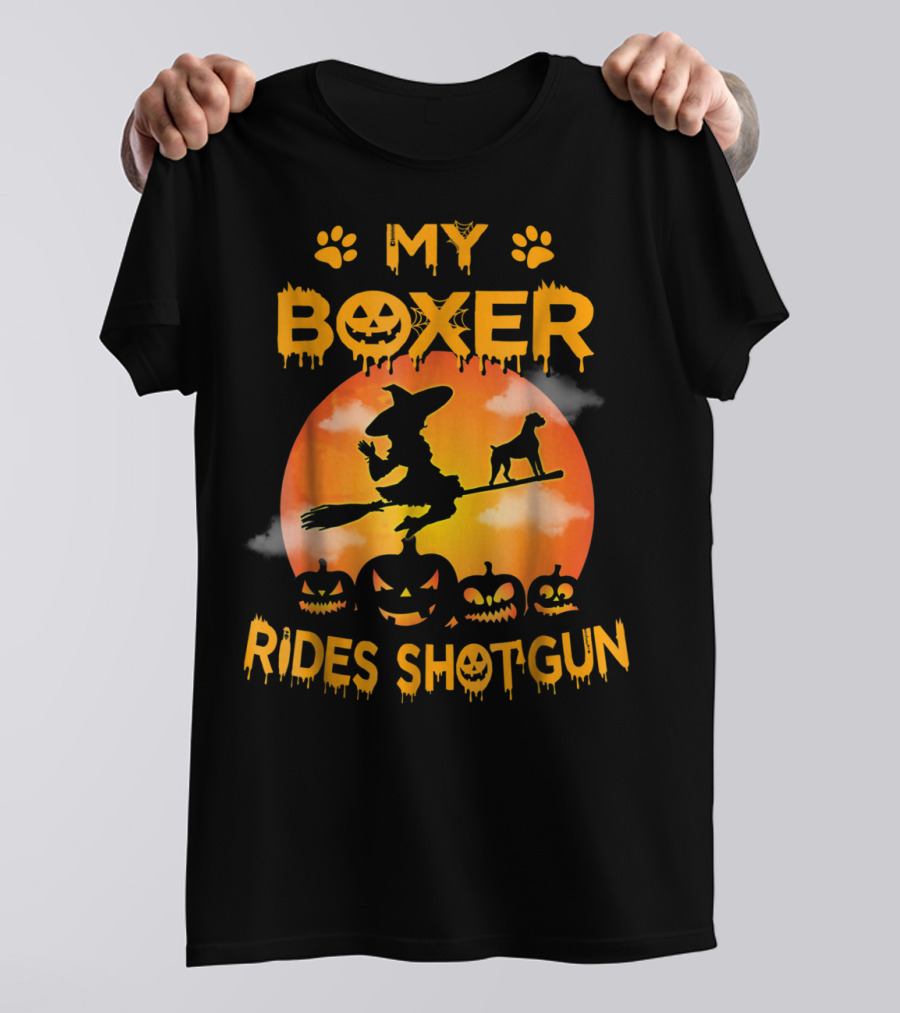 My Boxer Rides Shotgun Halloween Witch Broomstick Pumpkin Paws T-Shirt