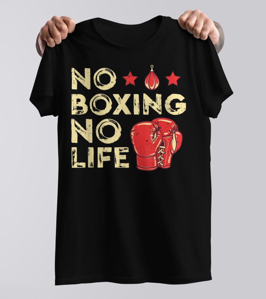 No Boxing No Life Boxer Lover Gloves And Stars T-Shirt