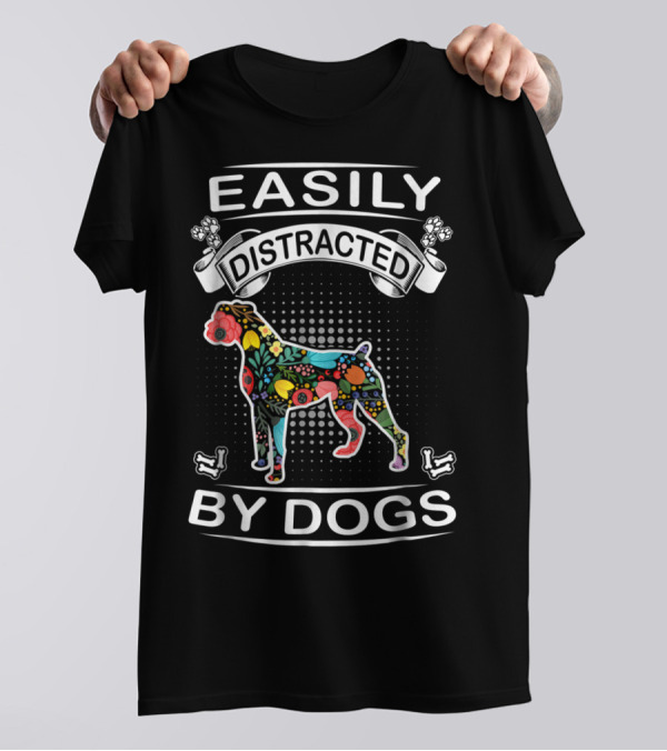 Easily Distracted By Dogs Colorful Boxer T-Shirt