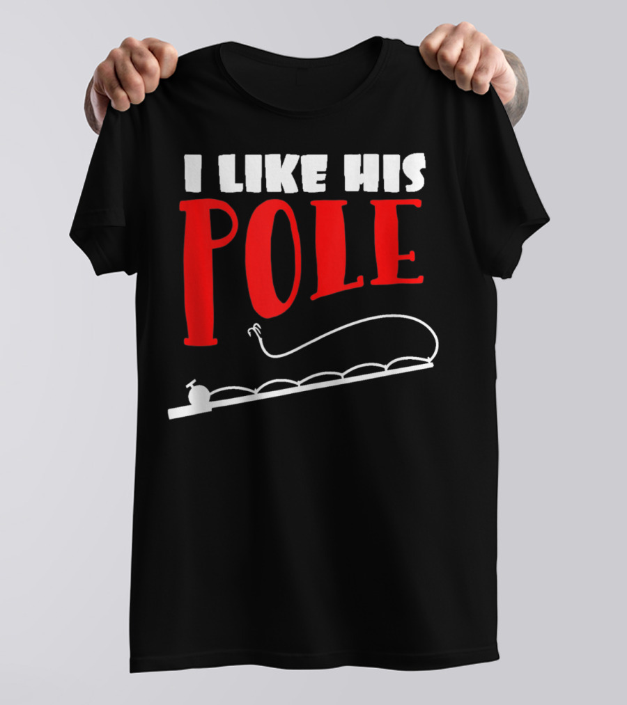 Funny Fishing Couples Women's I Like His Pole With Fishing Rod T-Shirt