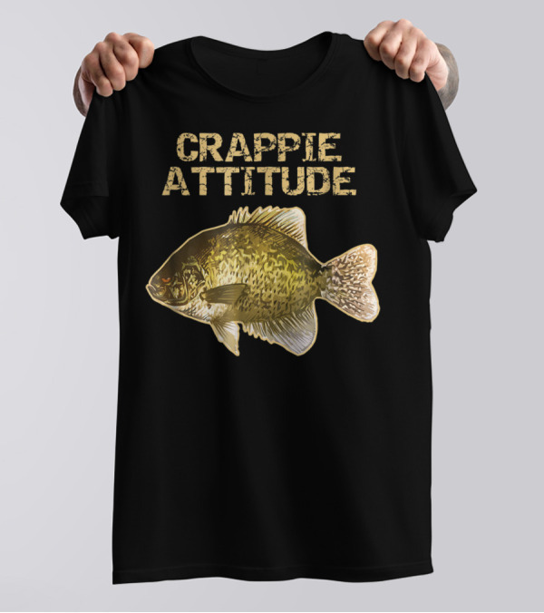 Crappie Attitude Crappie Fishing T-Shirt