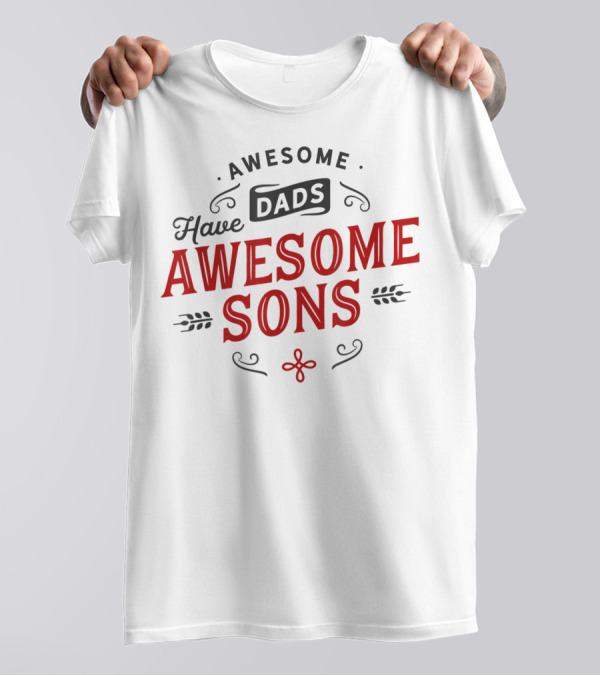 Awesome Dads Have Awesome Sons Father's Day Matching T-Shirt
