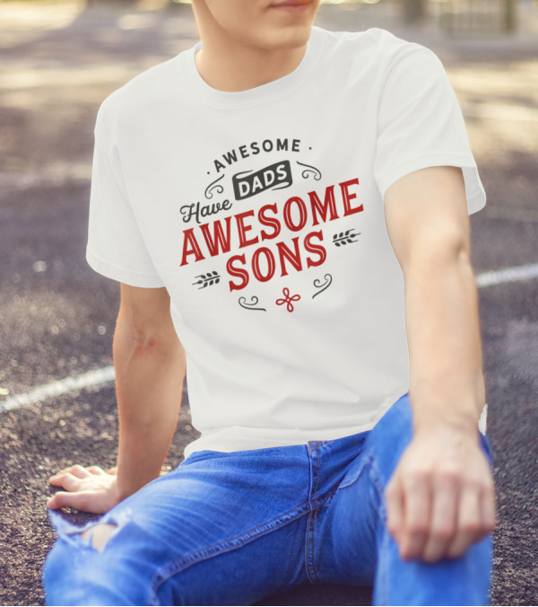 Awesome Dads Have Awesome Sons Father's Day Matching T-Shirt