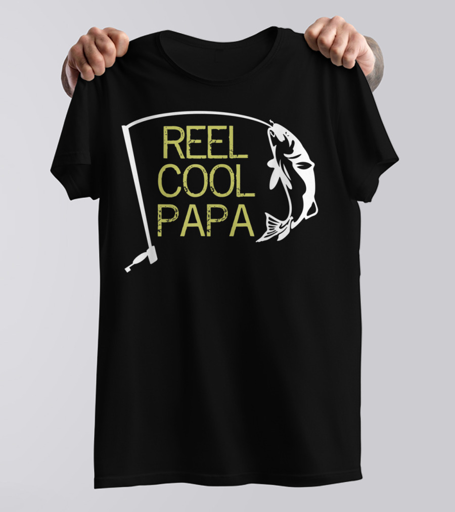Father's Day Reel Cool Papa Fishing Dad T-Shirt