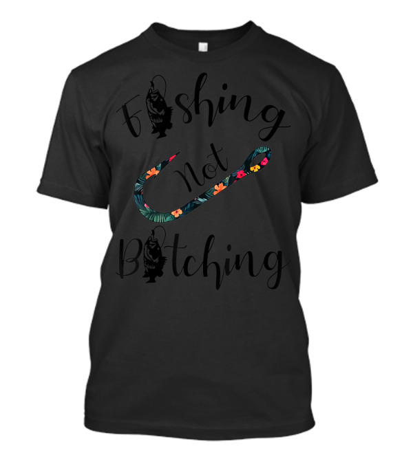 Fishing Not Bitching Floral Hook T-Shirt