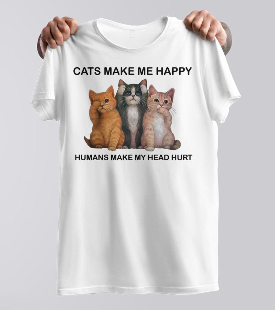 Cats Make Me Happy Humans Make My Head Hurt Trio Of Cats T-Shirt