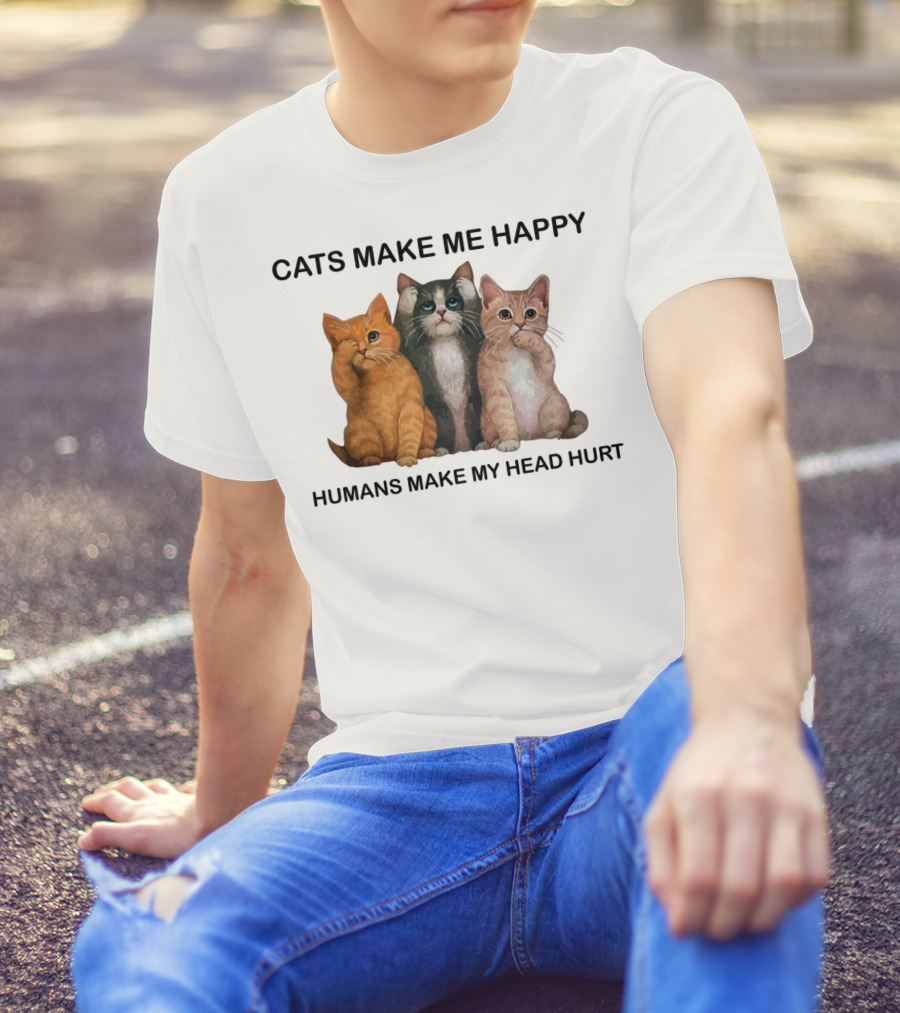 Cats Make Me Happy Humans Make My Head Hurt Trio Of Cats T-Shirt