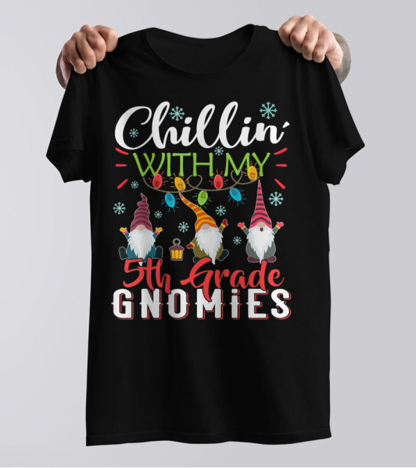 Chillin With My 5th Grade Gnomies Teacher Christmas Lights Snowflakes Gnome Trio T-Shirt