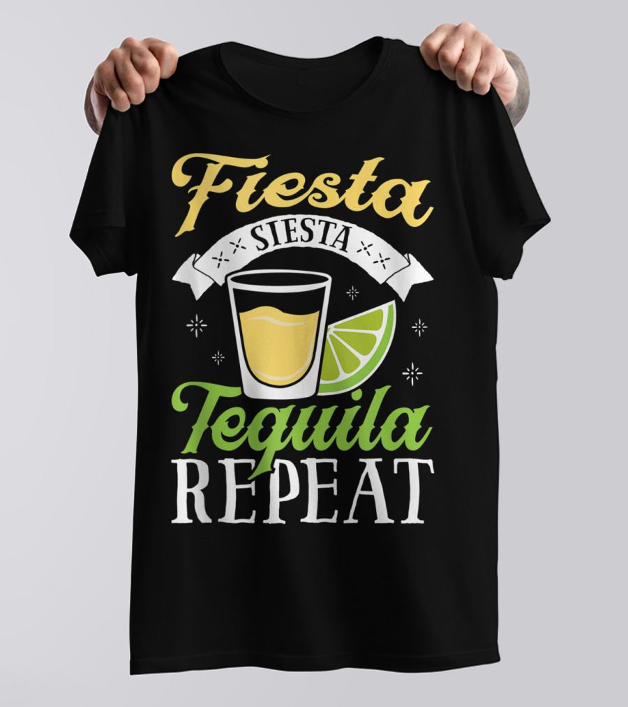 Fiesta Siesta Tequila Repeat Funny Cinco De Mayo Humor T-Shirt