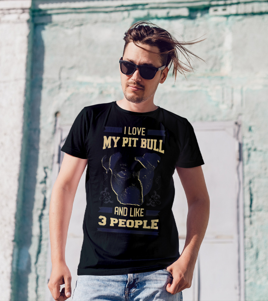 I Love My Pit Bull And Like 3 People T-Shirt