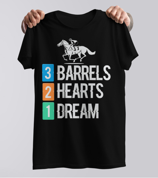 3 Barrels 2 Hearts 1 Dream Horse Riding Equestrian Passion And Pursuit T-Shirt