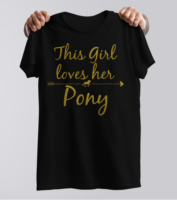 This Girl Loves Her Pony Cute Horse For N Girls Pony Lover T-Shirt