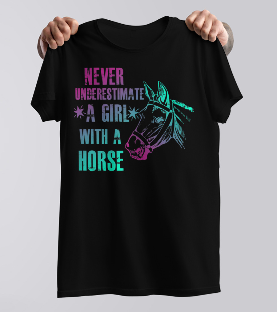 Never Underestimate A Girl With A Horse T-Shirt