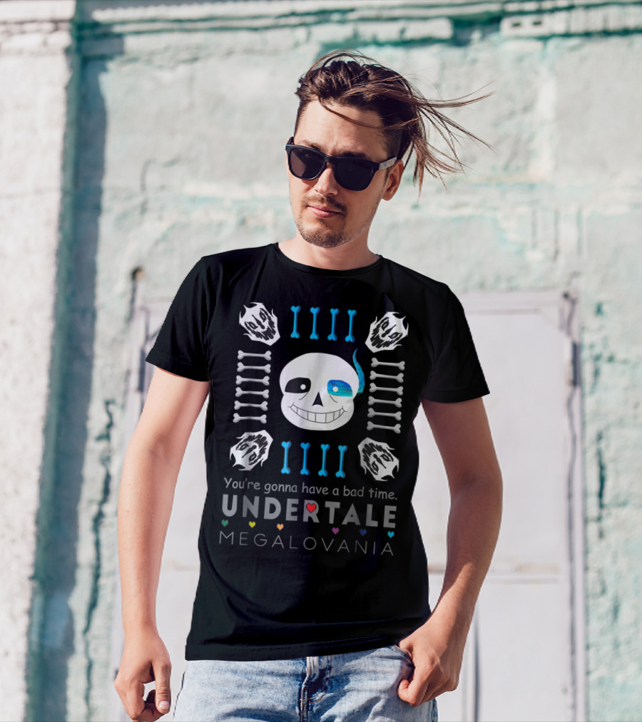 You're Gonna Have A Bad Time Undertale Megalovania Sans T-Shirt