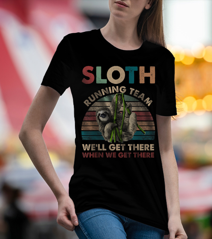 Vintage Sloth Running Team We'll Get There When We Get There T-Shirt