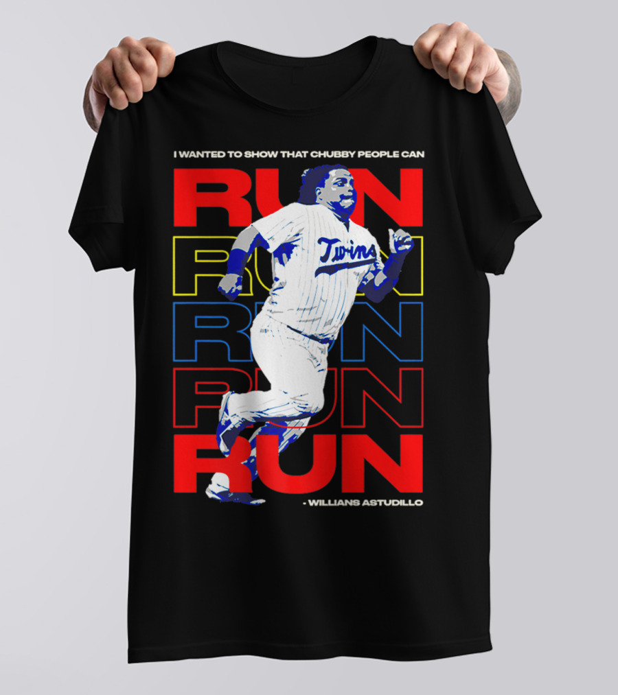 I Wanted To Show That Chubby People Can Run Willians Astudillo Twins T-Shirt