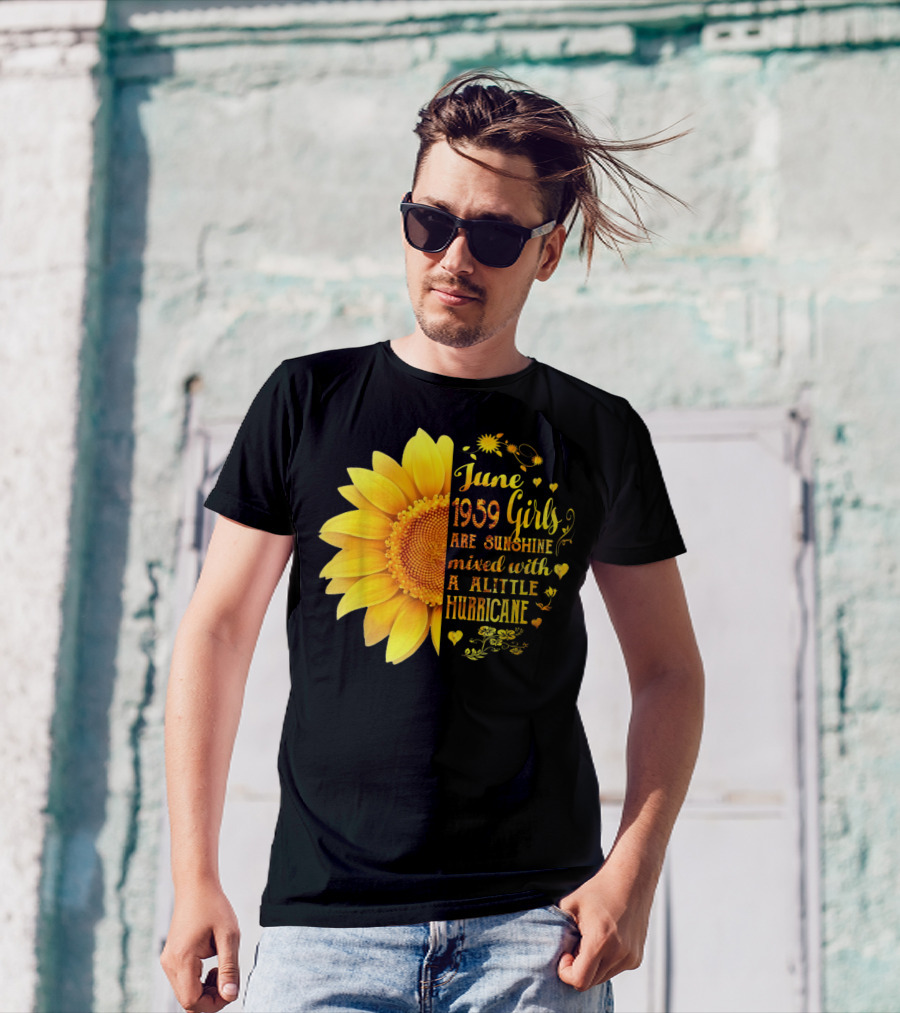 June 1959 Girls Are Sunshine Mixed With A Little Hurricane Sunflower T-Shirt