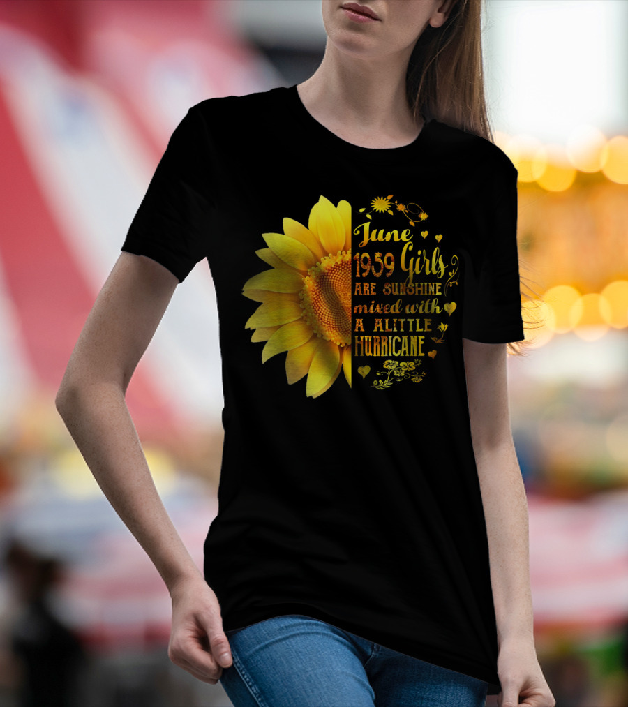 June 1959 Girls Are Sunshine Mixed With A Little Hurricane Sunflower T-Shirt