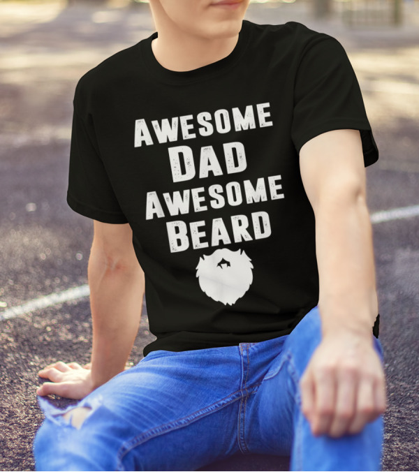 Awesome Dad Awesome Beard T-Shirt