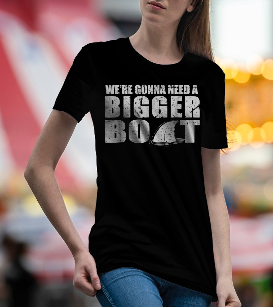 We're Gonna Need A Bigger Boat Shark Fin Classic T-Shirt