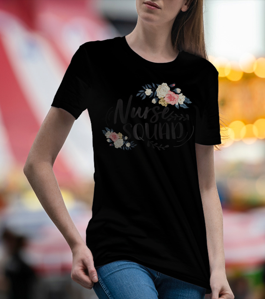 Nurse Squad Funny Nursing Graduate Flower T-Shirt