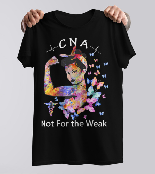 CNA Strong Woman Not For The Weak Butterfly Multicolor T-Shirt