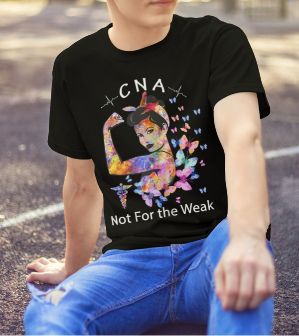 CNA Strong Woman Not For The Weak Butterfly Multicolor T-Shirt