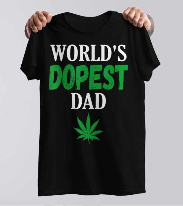 World's Dopest Dad Weed Marijuana Cannabis Leaf T-Shirt