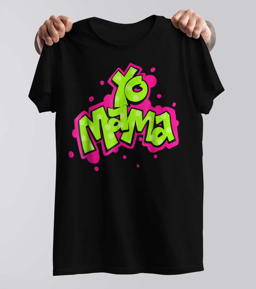 Yo Mama Old Skool Style 90's Hip Hop Party Graffiti Vibes T-Shirt