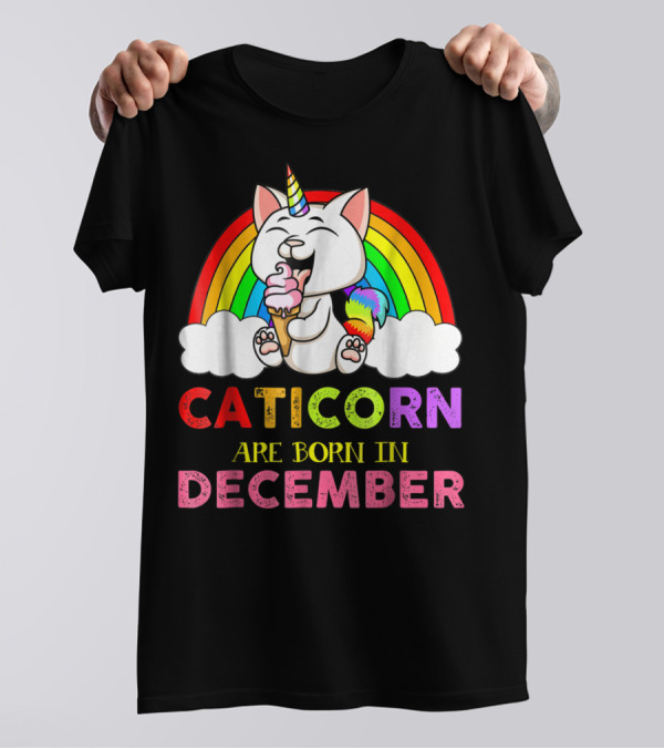 Caticorn Ice Cream Rainbow Are Born In December Cat Unicorn T-Shirt