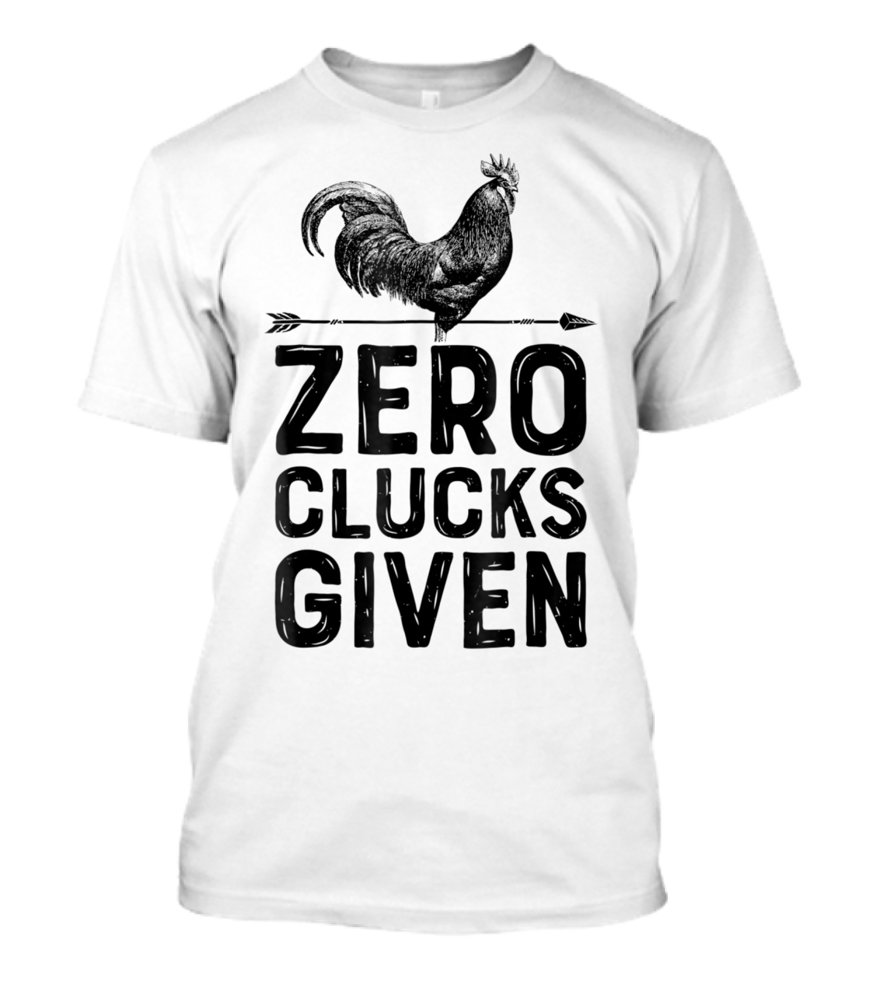 Zero Clucks Given Chicken Rooster Farm Humor T-Shirt